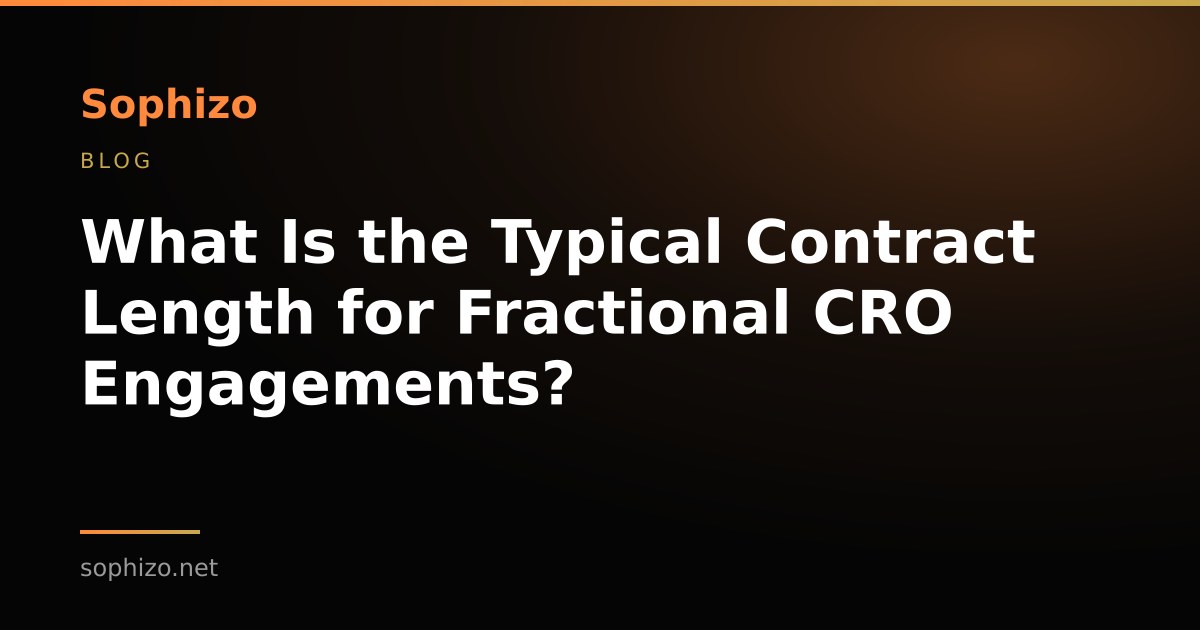 What Is the Typical Contract Length for Fractional CRO Engagements? A Data-Driven Answer